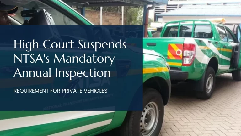 High Court Suspends NTSA's Mandatory Annual Inspection Requirement for Private Vehicles